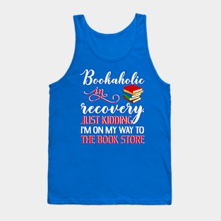 Bookaholic In Recovery Funny Book Lover Shirt Tank Top